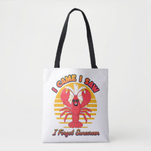 Lobster Sunburn - I Came I Saw I Forgot Sunscreen  Tote Bag
