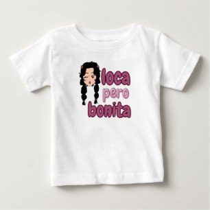 Loca Pero Bonita  Baby T-Shirt