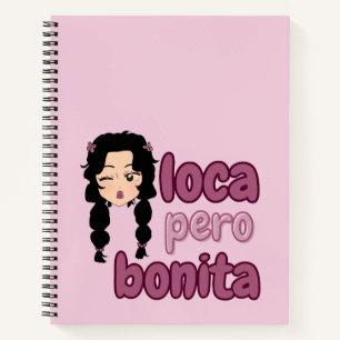 Loca Pero Bonita  Notebook