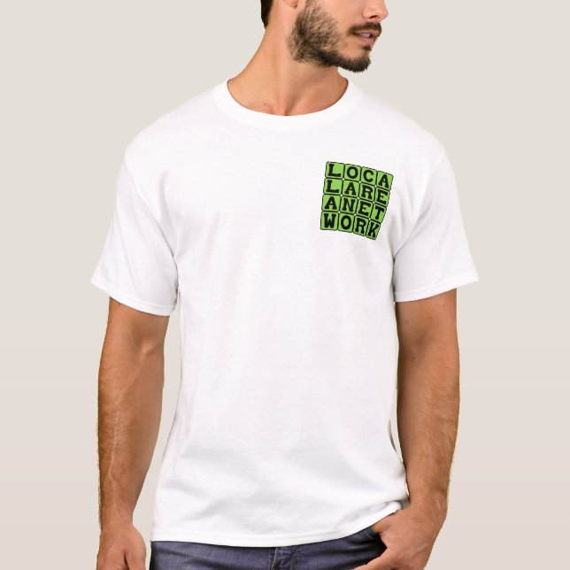 Local Area Network, LAN Networking T-Shirt (Front)