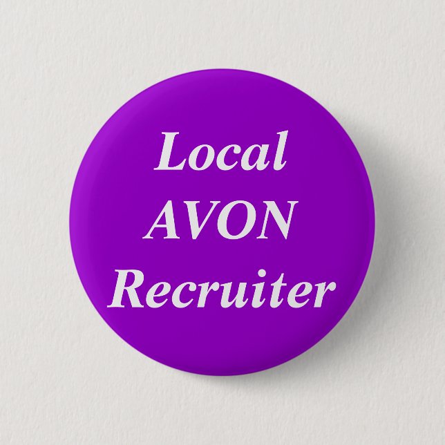 Local AVON Recruiter round 6 Cm Round Badge (Front)