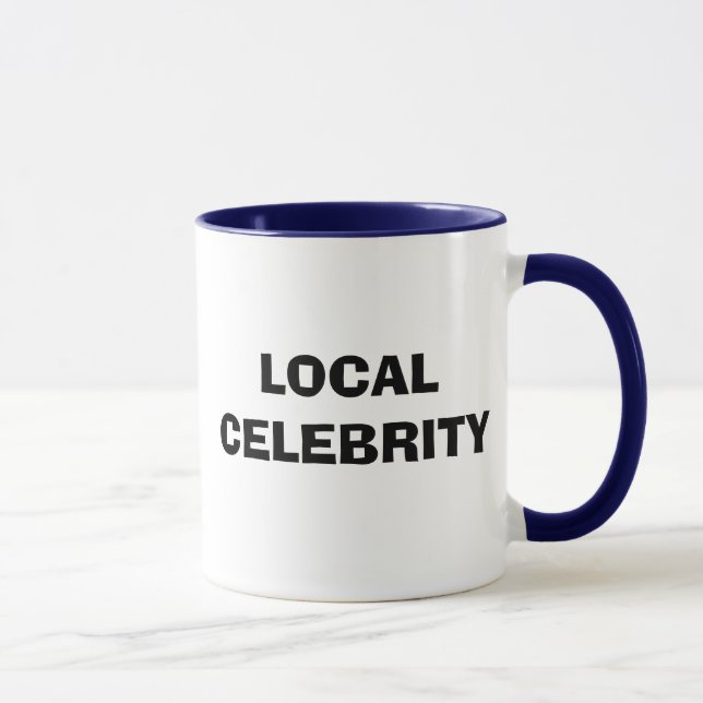 LOCAL CELEBRITY MUG (Right)
