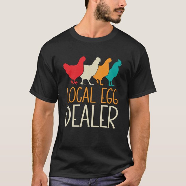 Local Egg Dealer Chicken  Farm Farmer Dad Father s T-Shirt (Front)