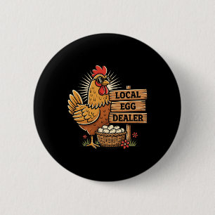 Local Egg Dealer Chicken Farmer Funny Farm Animal  6 Cm Round Badge