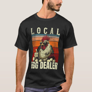 Local Egg Dealer Farm Chicken Farmer 1 T-Shirt