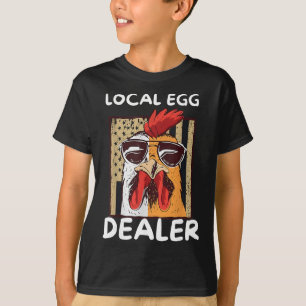 Local Egg Dealer Rooster Funny Farmer Chicken Egg T-Shirt