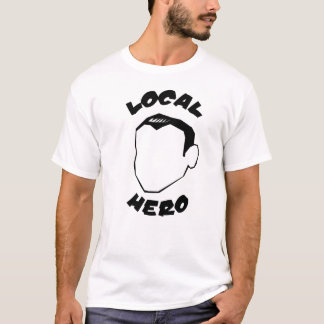 Local Hero T-Shirt