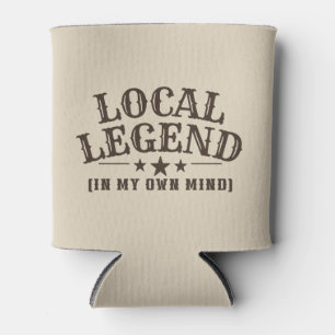 Local Legend (In My Own Mind) Western Graphic Can Cooler