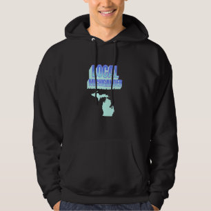 LOCAL MICHIGANDER  Fun Michigan Native 3 Hoodie