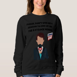 Local News Latest News Live News Breaking News Sweatshirt