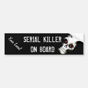 Local Serial Killer Bumper Sticker