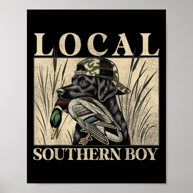 Local Southern Boy Duck Hunting Black Lab Outdoor  Poster (Front)