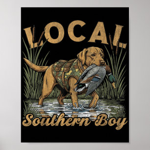 Local Southern Boy Duck Hunting Waterfowl Outdoor Poster