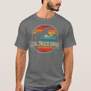 Local Truck Driver Dinosaur T-Shirt