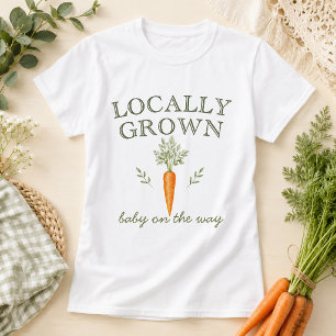 Locally Grown Baby Carrot Pregnancy Announcemenent T-Shirt