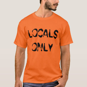 "Locals Only" t-shirt