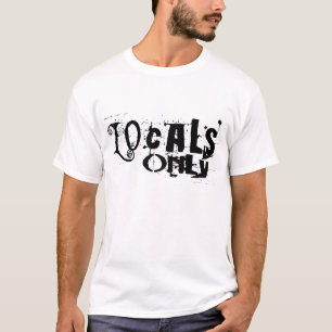 Locals Only T-Shirt