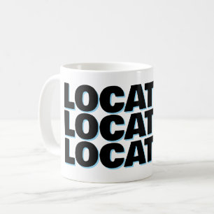 Location location location funny real estate coffee mug