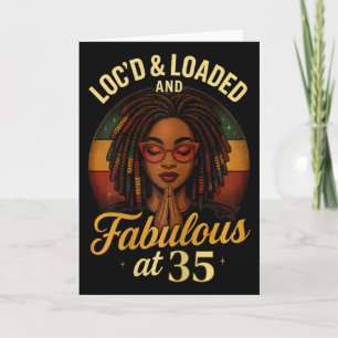 Loc'd And Loaded Fabulous At 35 Melanin Birthday Card