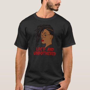Loc'd And Unbothered Nerd Glasses Locs T-Shirt