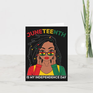 Loc'd Hair Black Woman Juneteenth Is My Independen Card