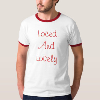 Loced And Lovely T-Shirt
