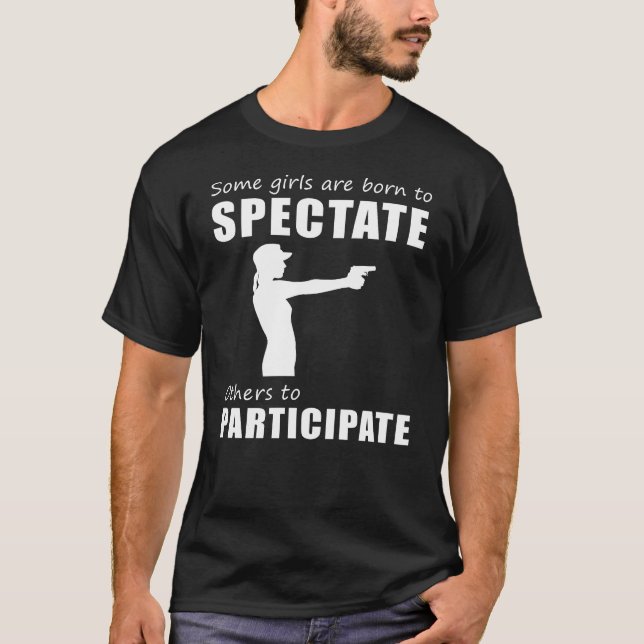 Lock and LOL! Funny Spectate vs. Participate Gun T T-Shirt (Front)