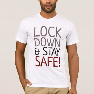 Lock Down & Stay Safe T-Shirt