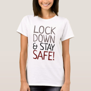 Lock Down & Stay Safe T-Shirt