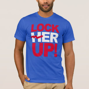 LOCK HER UP - Anti-Hillary - - Anti-Hillary -- T-Shirt