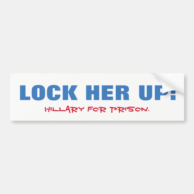 Lock Her Up! Hillary for Prison! Bumper Sticker (Front)