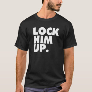Lock Him Up 2 T-Shirt