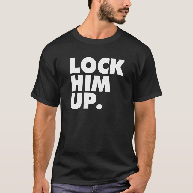 Lock Him Up  2 T-Shirt (Front)