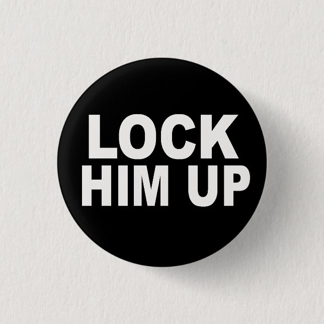 Lock Him Up 3 Cm Round Badge (Front)