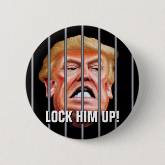 Lock Him Up - Anti Traitor President Trump 6 Cm Round Badge