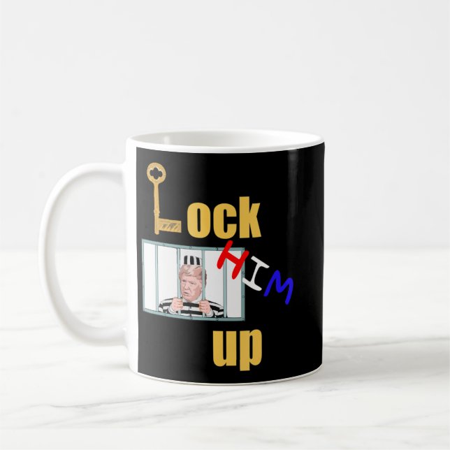 Lock Him Up Anti Trump 45 Democrat Impeachment.png Coffee Mug (Left)