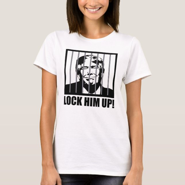Lock Him Up! Anti-Trump Political Humour T-Shirt (Front)
