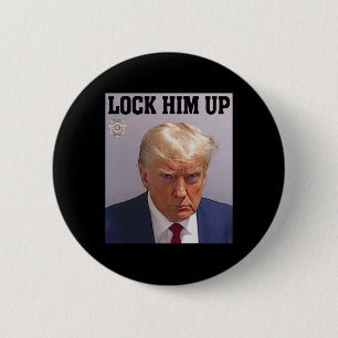 Lock Him Up Donald Trump Mug Shot T S Anti Trump G 6 Cm Round Badge