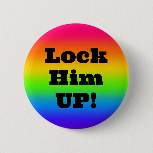 Lock Him UP! (edit text) 6 Cm Round Badge