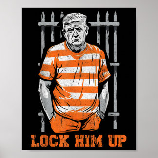 Lock Him Up Funny Donald Trump 2024 Is Going To Ja Poster
