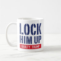 Lock Him Up Guilty Trump