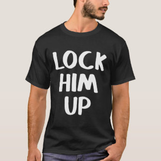 Lock Him Up T-Shirt