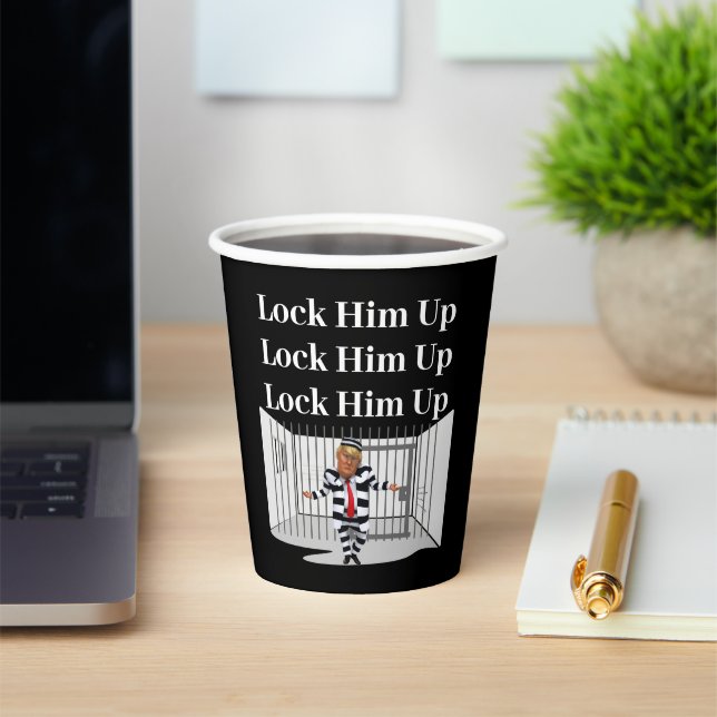 Lock Him Up Trump Paper Cup (Insitu)
