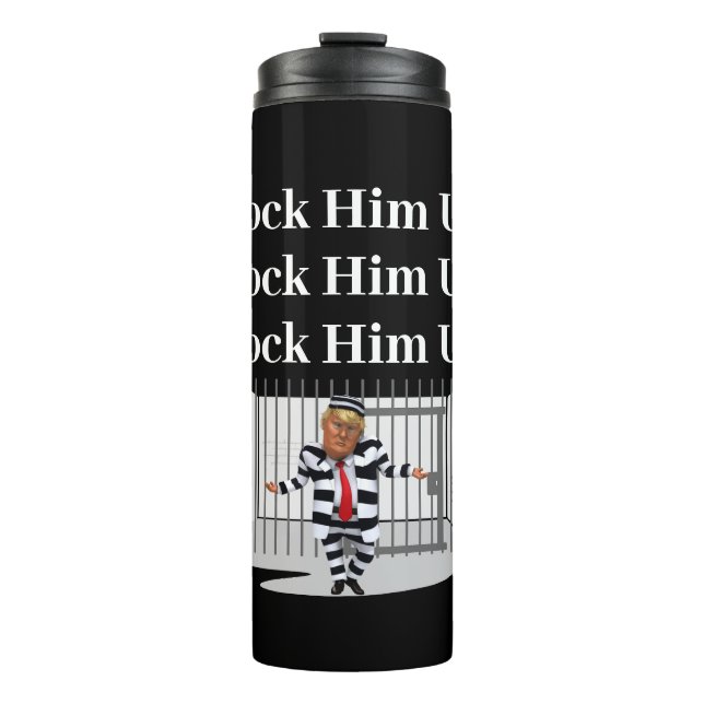 Lock Him Up Trump Thermal Tumbler (Front)
