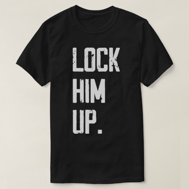 Lock Him Up V2 T-Shirt (Design Front)