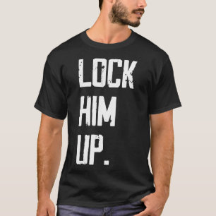 Lock Him Up V2 T-Shirt