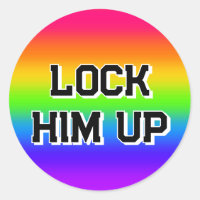 LOCK HIM UP ( you may change the words )