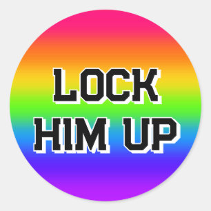 LOCK HIM UP ( you may change the words ) Classic Round Sticker