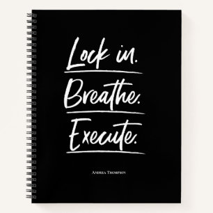 Lock in. Breathe. Execute. gender neutral custom Notebook