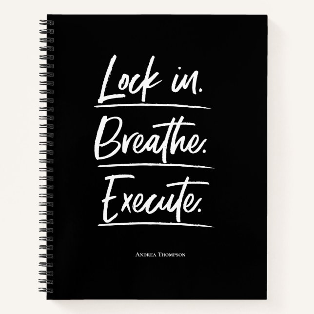 Lock in. Breathe. Execute. gender neutral custom  Notebook (Front)